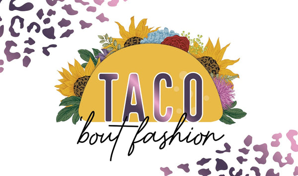 Taco ‘Bout Fashion Accessories 